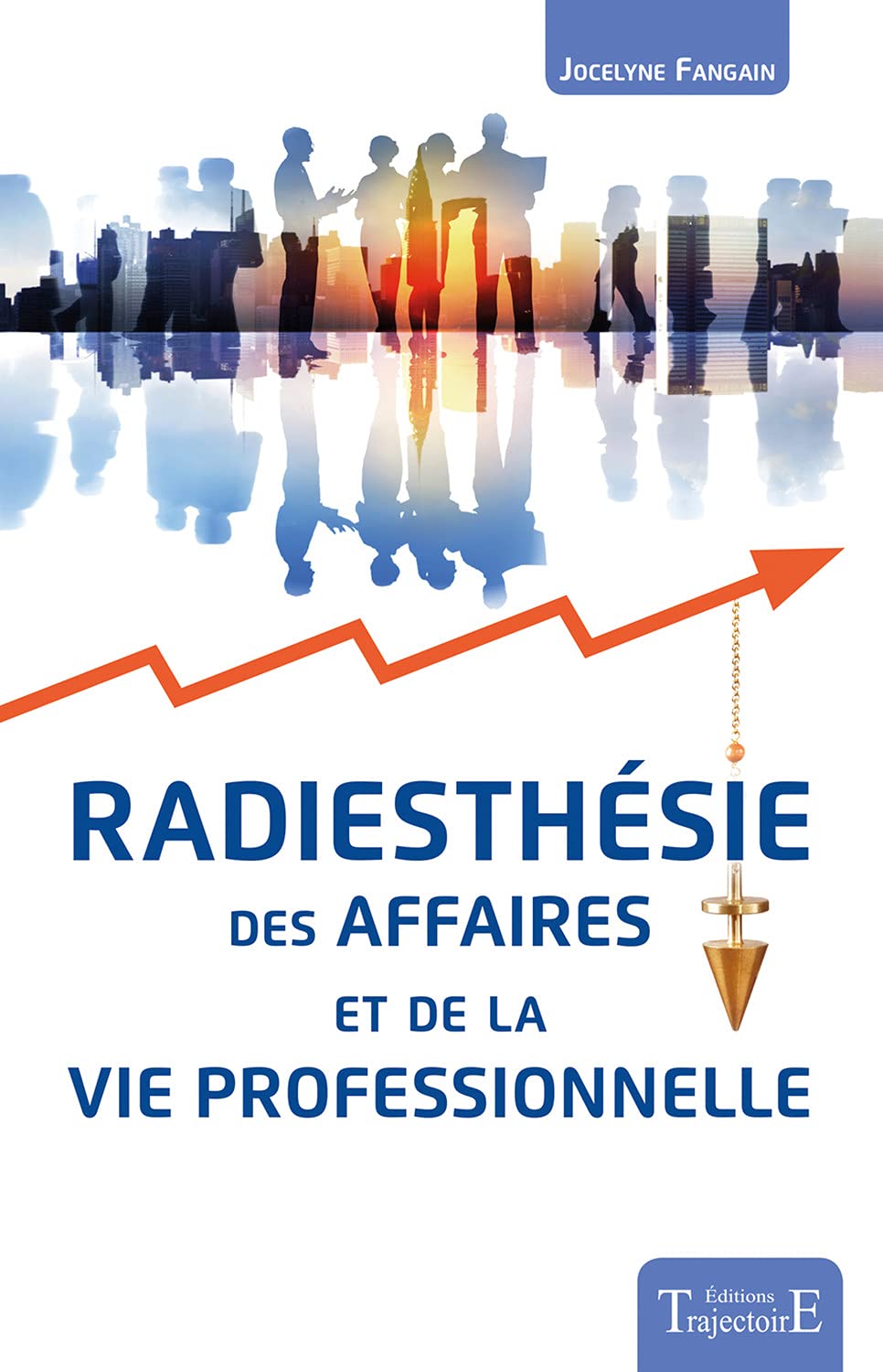 Radiesthésie des affaires et de la vie professionnelle Health, Nutrition & Fitness