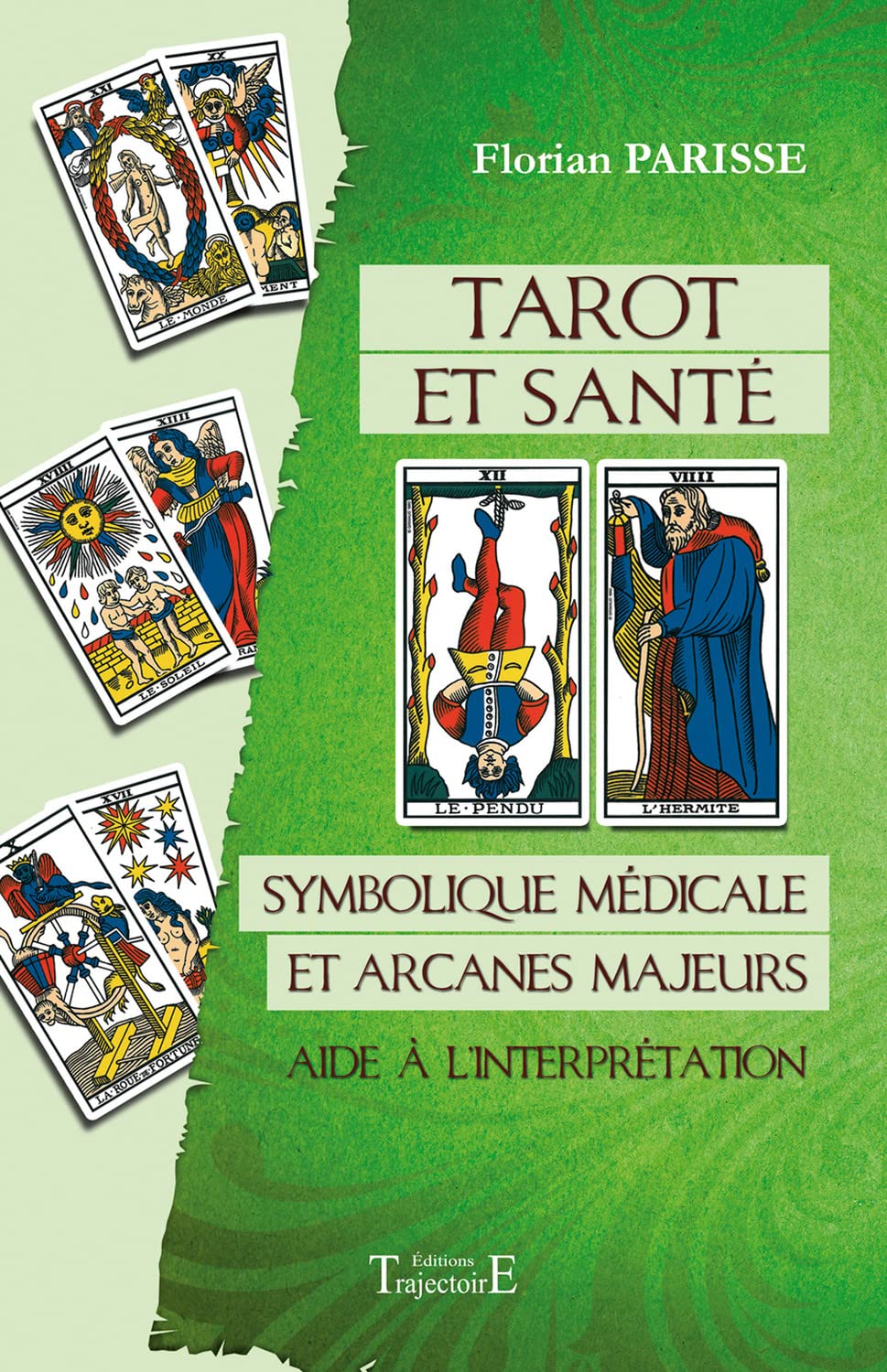 Tarot et santé - Symbolique médicale et arcanes majeurs - Aide à l'interprétation Religion & Esotericism