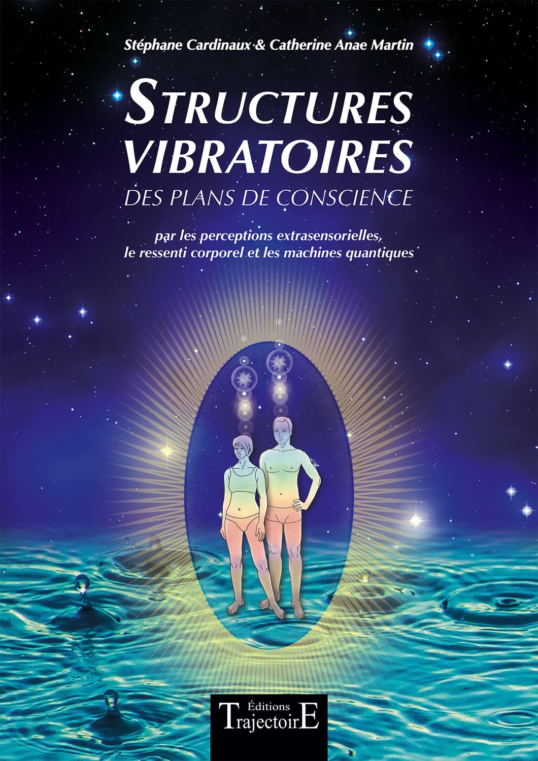 Structures vibratoires des plans de conscience: Des plans de conscience par les perceptions extrasensorielles, le ressenti corporel et les machines quantiques Reference Books