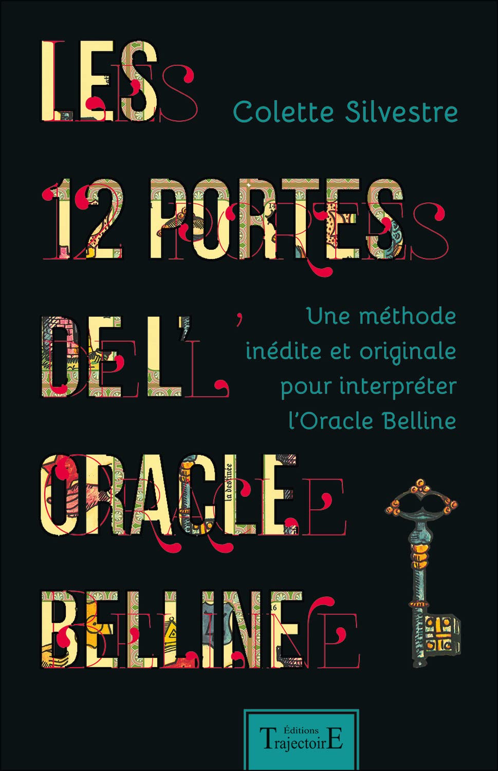 Les 12 portes de l'oracle Belline - Une méthode inédite et originale pour interpréter l'Oracle Belline Religion & Esotericism