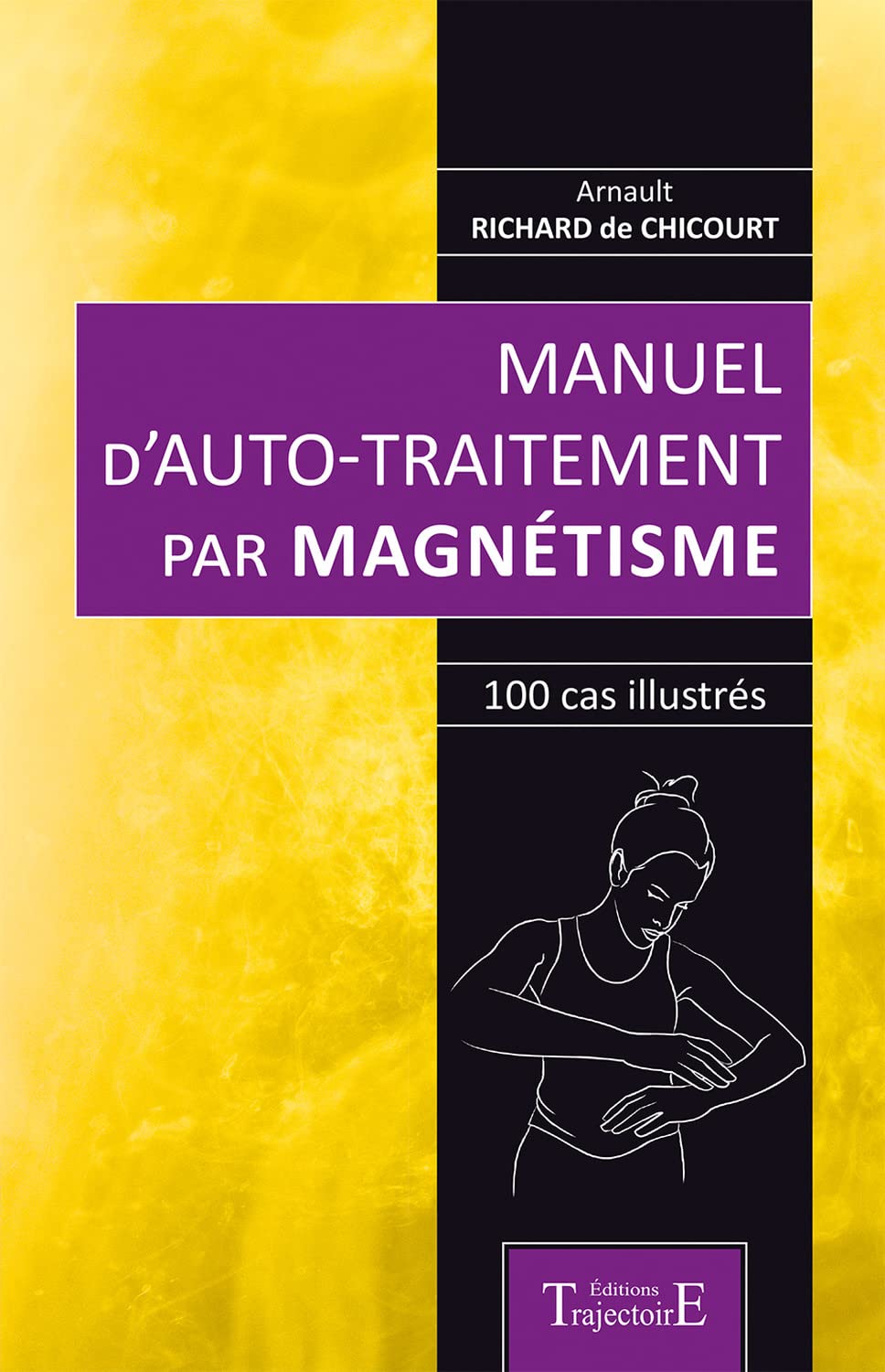 Manuel d'auto-traitement par magnétisme - 100 cas illustrés book