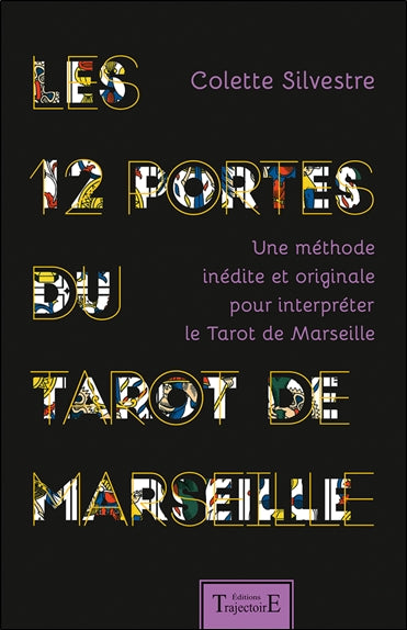 Les 12 portes du tarot de Marseille : une méthode inédite et originale pour interpréter le tarot de Marseille Religion & Esotericism