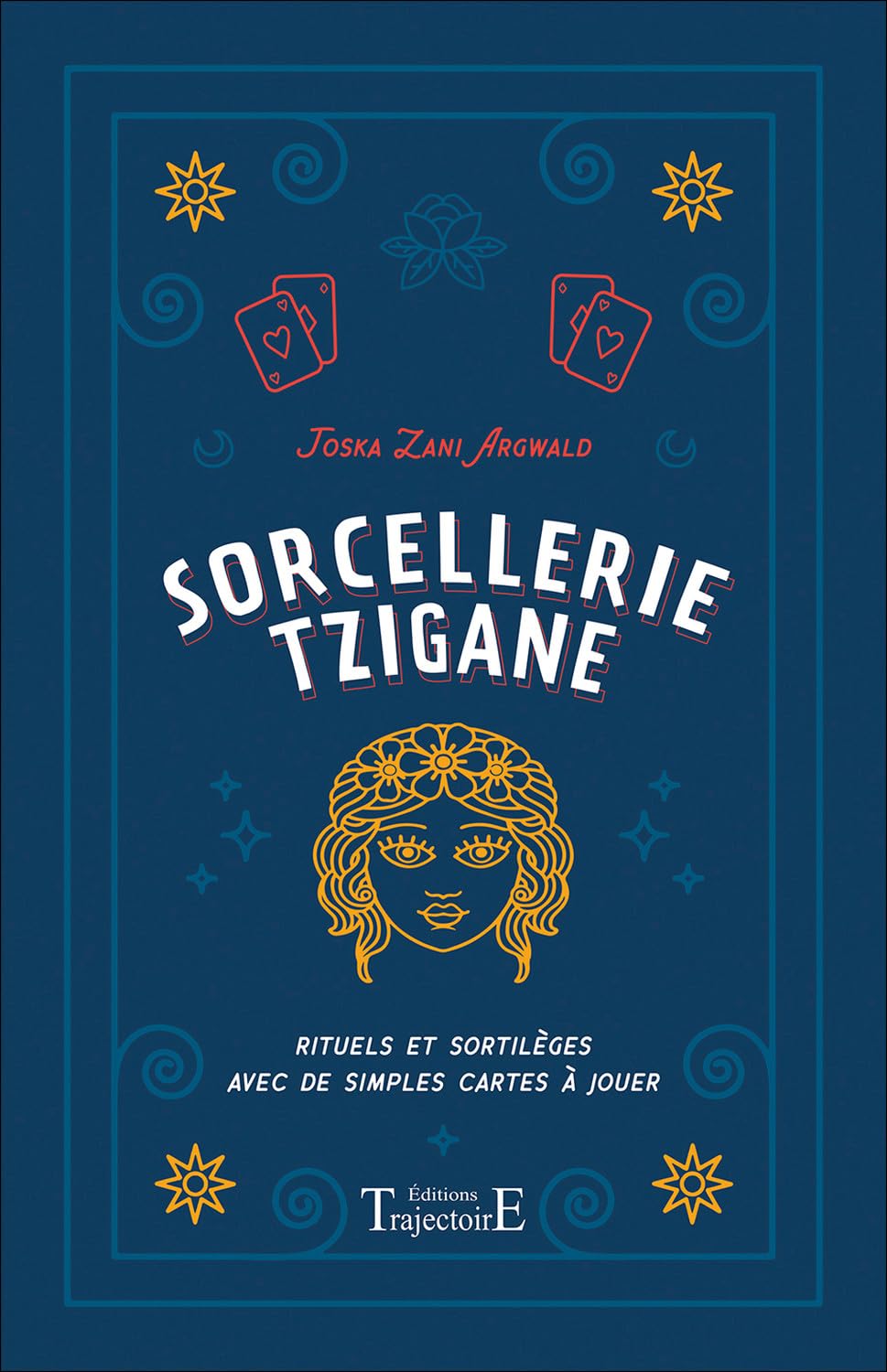 Sorcellerie tzigane - Rituels et sortilèges avec de simples cartes à jouer Religion & Esotericism