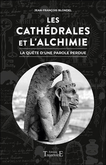 Les cathédrales et l'alchimie : la quête d'une parole perdue book