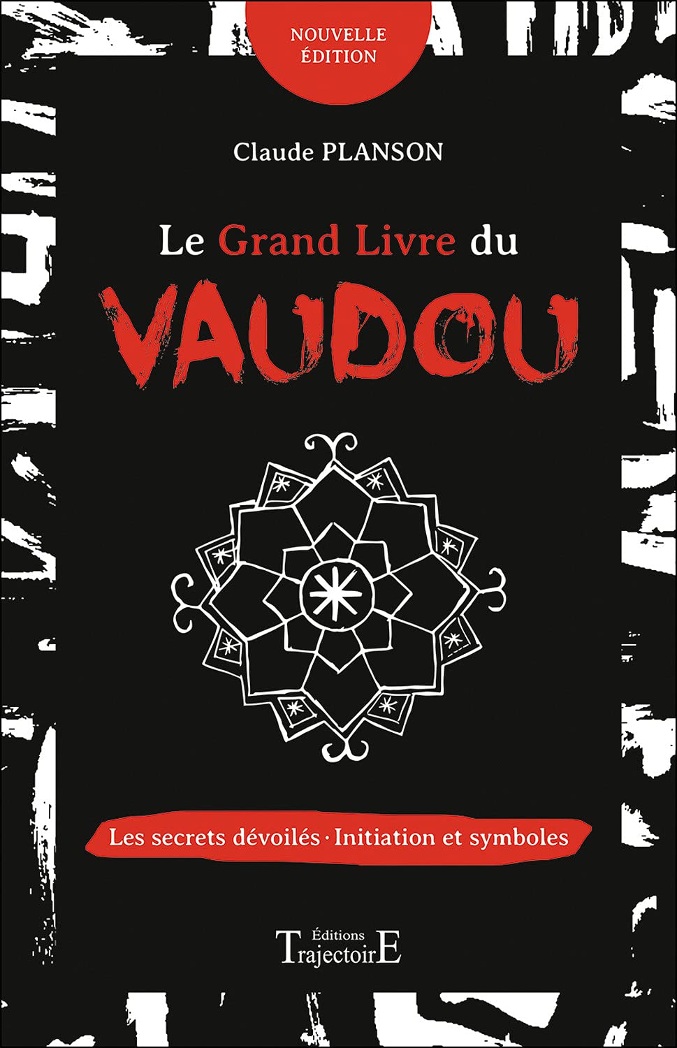 Le grand livre du vaudou - Les secrets dévoilés - Initiation et symboles Religion & Esotericism
