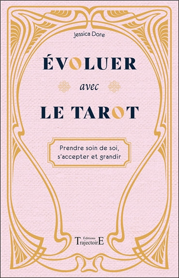 Evoluer avec le tarot : prendre soin de soi, s'accepter et grandir Religion & Esotericism