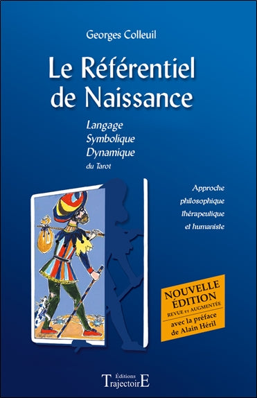 Le référentiel de naissance : langage, symbolique, dynamique du tarot : approche philosophique, thérapeutique et humaniste Religion & Esotericism
