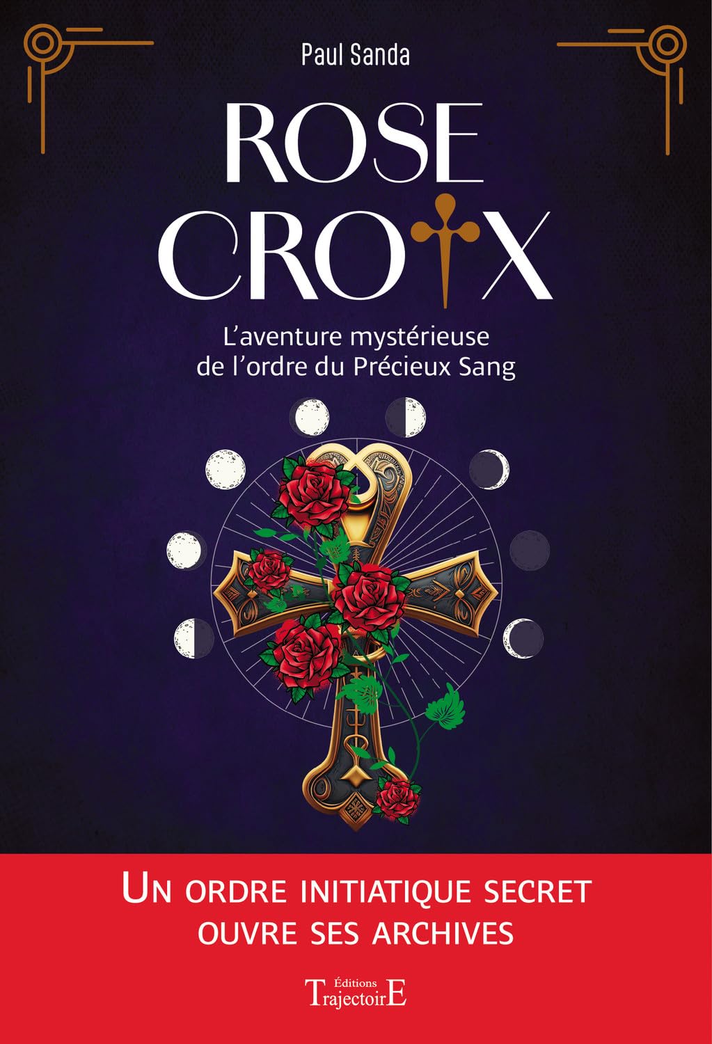 Rose-Croix - L'aventure mystérieuse de l’ordre du Précieux Sang Books