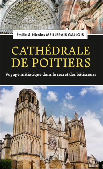Cathédrale de Poitiers : voyage initiatique dans le secret des bâtisseurs Reference Books