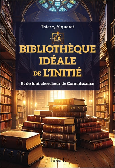 La bibliothèque idéale de l'initié : et de tout chercheur de connaissance Books