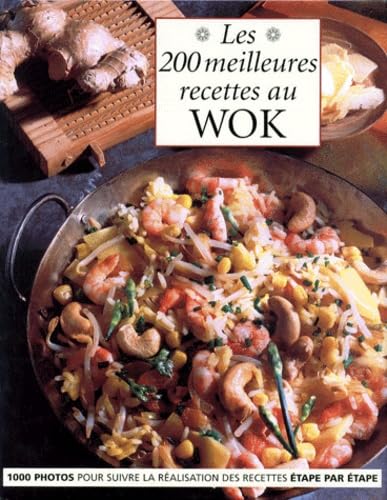 Les 200 meilleures recettes au wok book