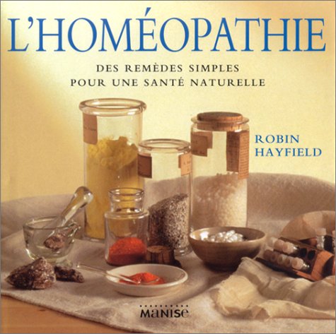L'HOMEOPATHIE. Des remèdes simples pour une santé naturelle Books