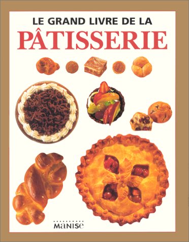 Le grand livre de la pâtisserie Books