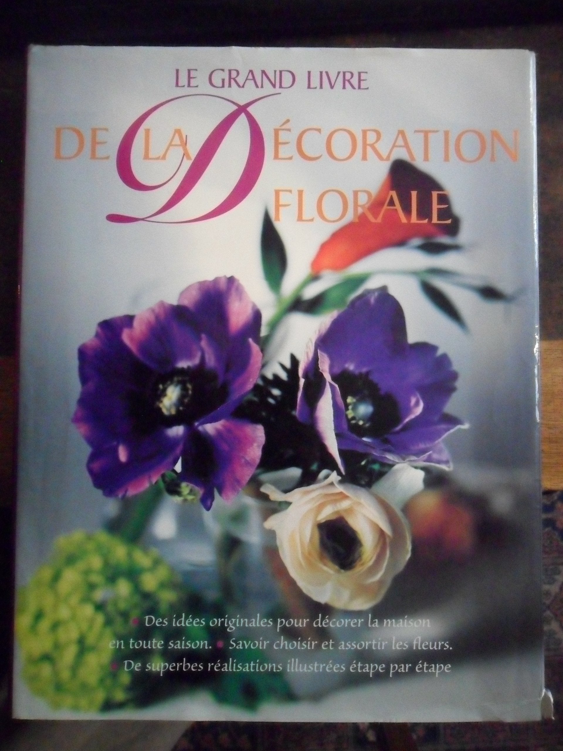 Le Grand Livre de la décoration florale book