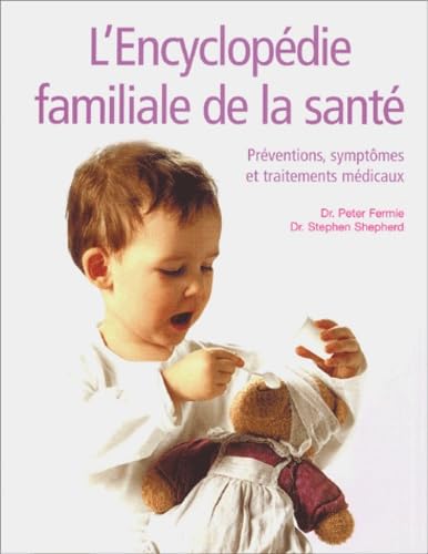 L'encyclopédie familiale de la santé: Préventions, symptômes et traitements médicaux book