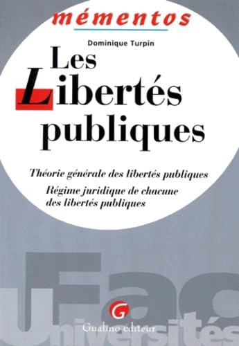 Les Libertes Publiques. Theories Generales Des Libertes Publiques, Regime Juridique De Chacune Des Libertes Publiques book