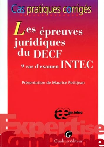 Les épreuves juridiques du DECF, épreuves 1, 2 et 6 : annales de l'INTEC Books