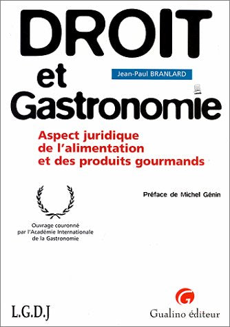 Droit et gastronomie : aspects juridiques de l'alimentation et des produits gourmands Law