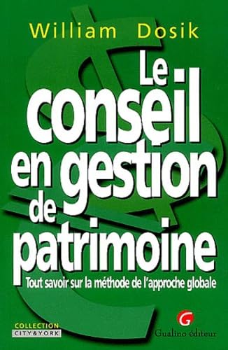 Le conseil en gestion de patrimoine: Tout savoir sur la méthode de l'approche globale book
