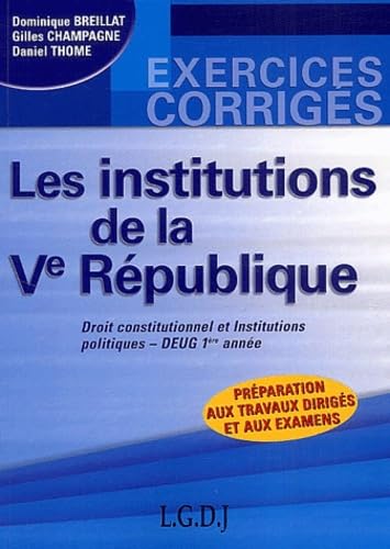 Les institutions de la Vème république DEUG 1ère année Droit constitutionnel et Institutions politiques book