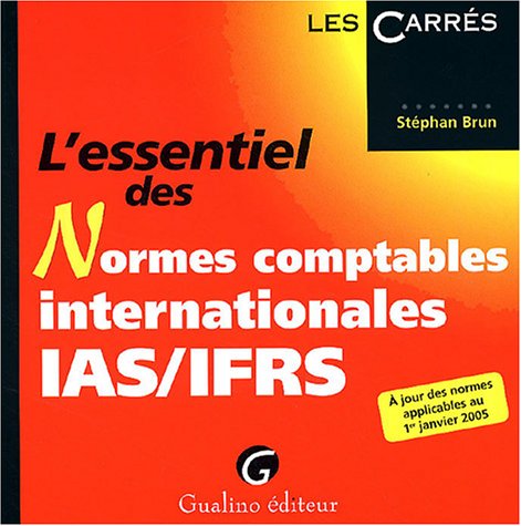 L'essentiel des Normes comptables internationales IAS / IFRS: A jour des normes applicables au 1er janvier 2005 book
