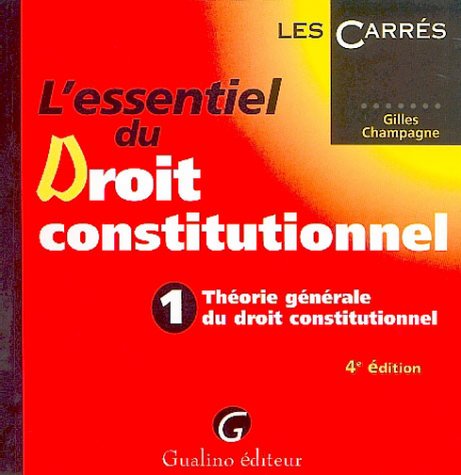 L'essentiel du droit constitutionnel: Tome 1, Théorie générale du droit constitutionnel Books
