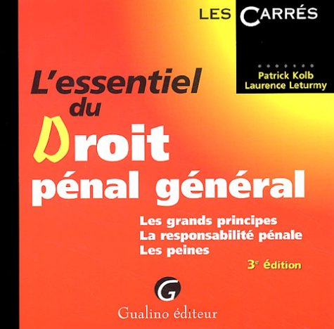 L'essentiel du droit pénal général: Les grands principes, la responsabilité pénale, les peines Books
