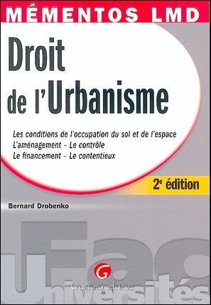 Droit de l'urbanisme : les conditions de l'occupation du sol et de l'espace, l'aménagement, le contrôle, le financement, le contentieux Books