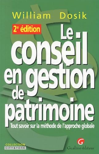 Le conseil en gestion de patrimoine: Tout savoir sur la méthode de l'approche globale book