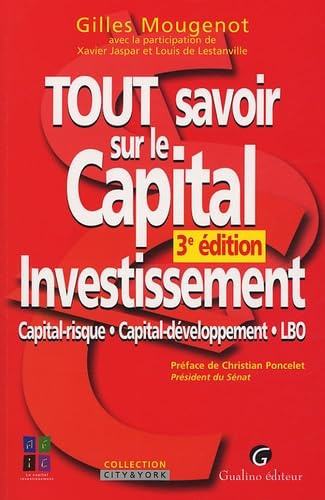 Tout savoir sur le Capital Investissement: Capital-risque Capital-développement LBO Books
