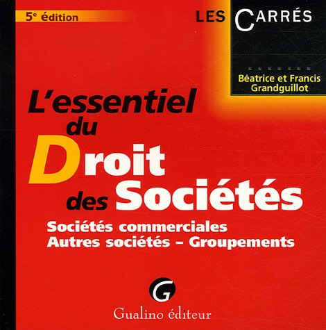 L'essentiel du Droit des Sociétés: Sociétés commerciales, autres sociétés - Groupements book