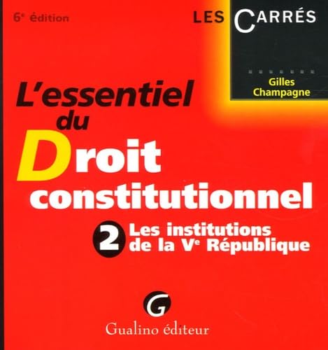 L'essentiel du droit constitutionnel: Tome 2, Les institutions de la Ve République Books