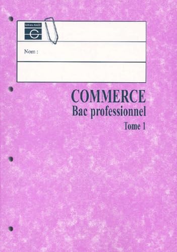 Commerce, BAC Pro., tome 1, livre de l'élève book