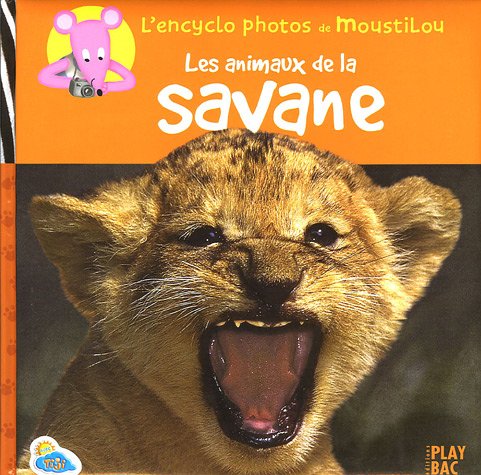 L'Encyclo Photos De Moustilou: Les Animaux De LA Savane Foreign Languages ​​& Dictionaries