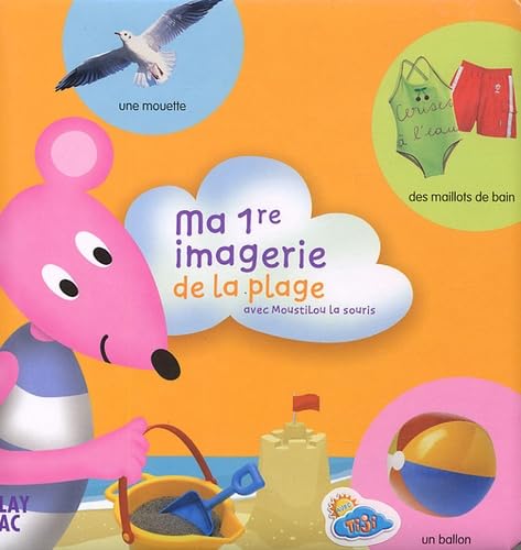 Ma 1re imagerie de la plage: Avec Moustilou la souris book