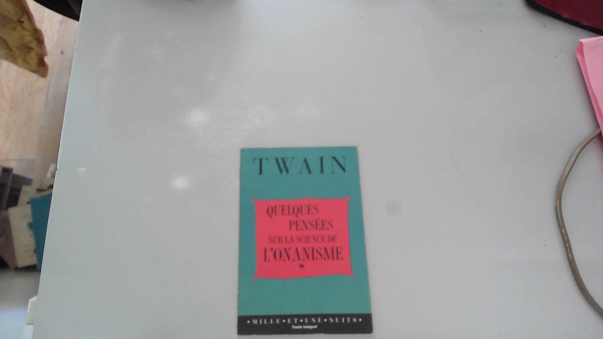 QUELQUES PENSEES SUR LA SCIENCE DE L'ONANISME - Samuel Langhorne Clemens book