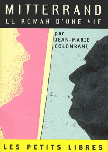 Mitterrand : le roman d'une vie Politics & History