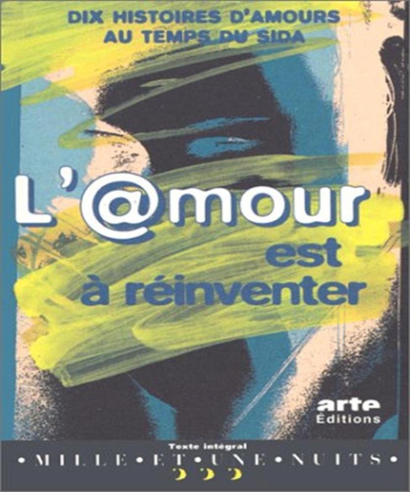 L'Amour Est A Reinventer. Dix Histoires D'Amours Au Temps Du Sida, Scenario book
