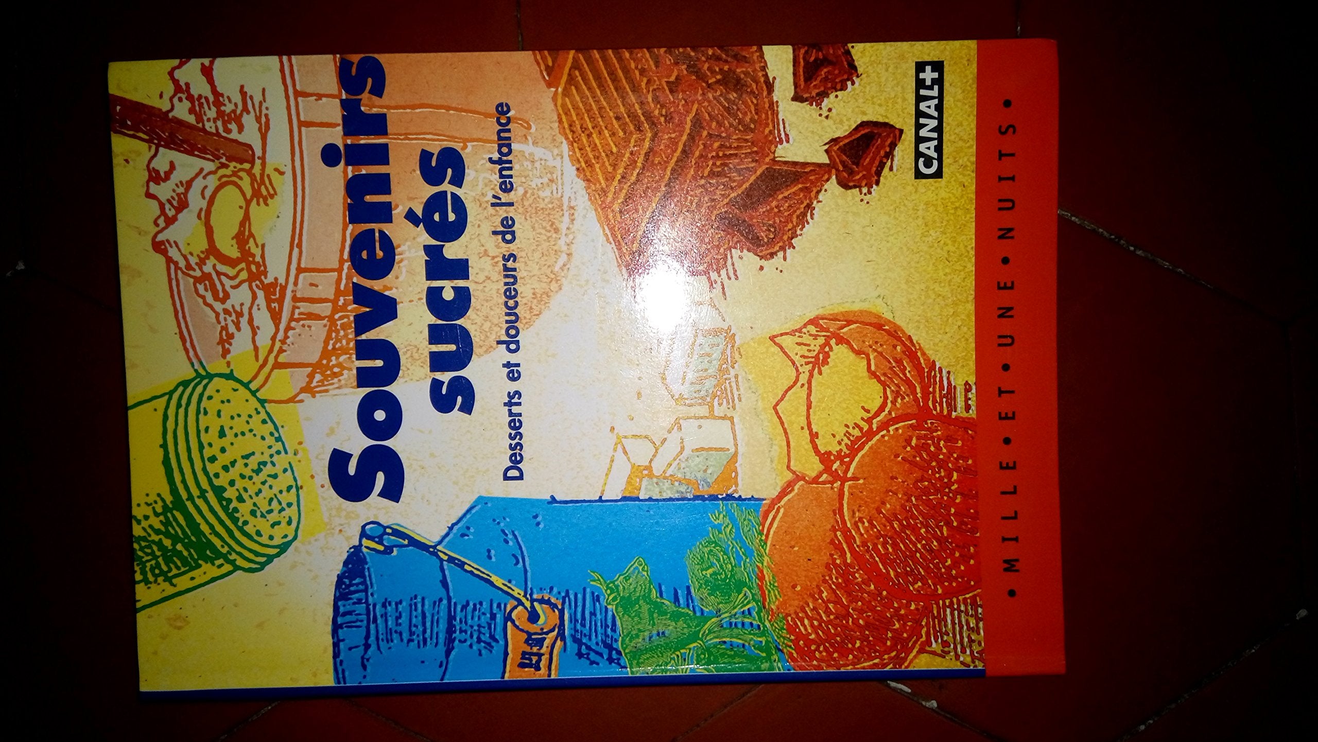 Souvenirs sucrés : desserts et douceurs de l'enfance Books