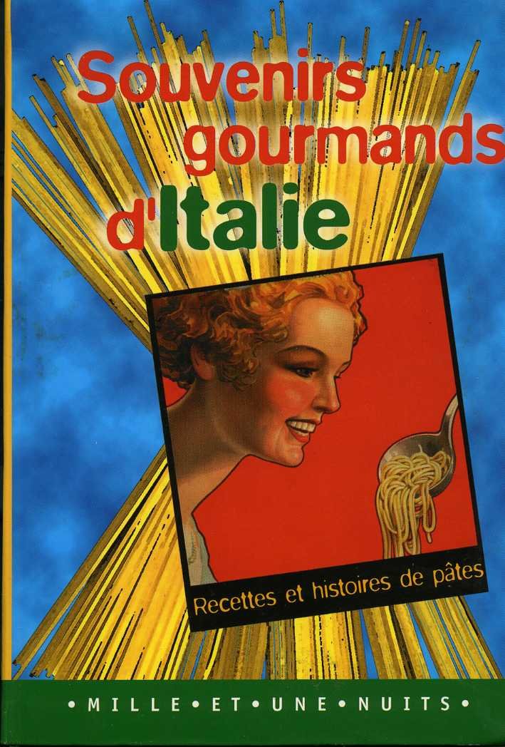 Souvenirs Gourmands D'Italie. Recettes Et Histoires De Pates book