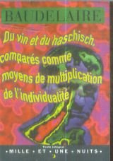 Du vin et du haschisch, comparés comme moyens de multiplication de l'individualité Books
