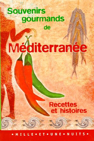 Souvenirs gourmands de Méditerranée : histoires et recettes Books