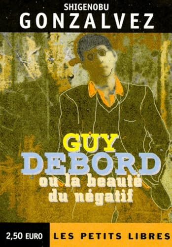 Guy Debord ou La beauté du négatif book