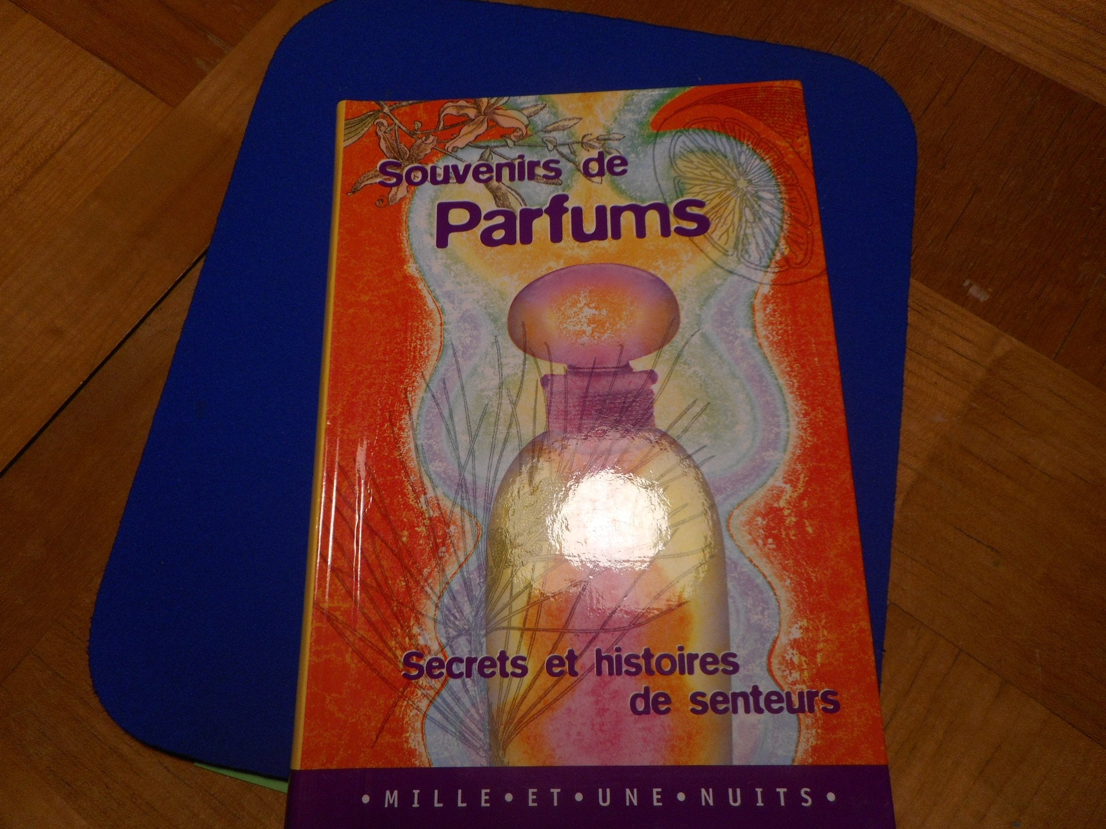 Souvenirs De Parfums. Secrets Et Histoires De Senteurs Books