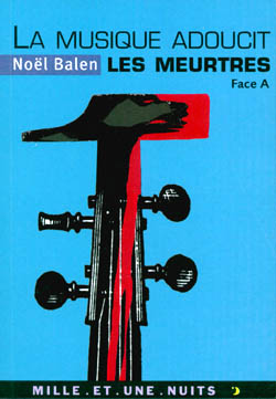 La musique adoucit les meurtres : variations sinistres et musicales. Vol. Face A Politics & History