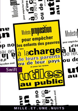 Modeste proposition pour empêcher les enfants pauvres d'être à la charge de leurs parents ou de leur pays et pour les rendre utiles au public. Proposition d'attribution d'insignes aux mendiants de toutes les paroisses de Dublin par le doyen de Saint-Pa... book