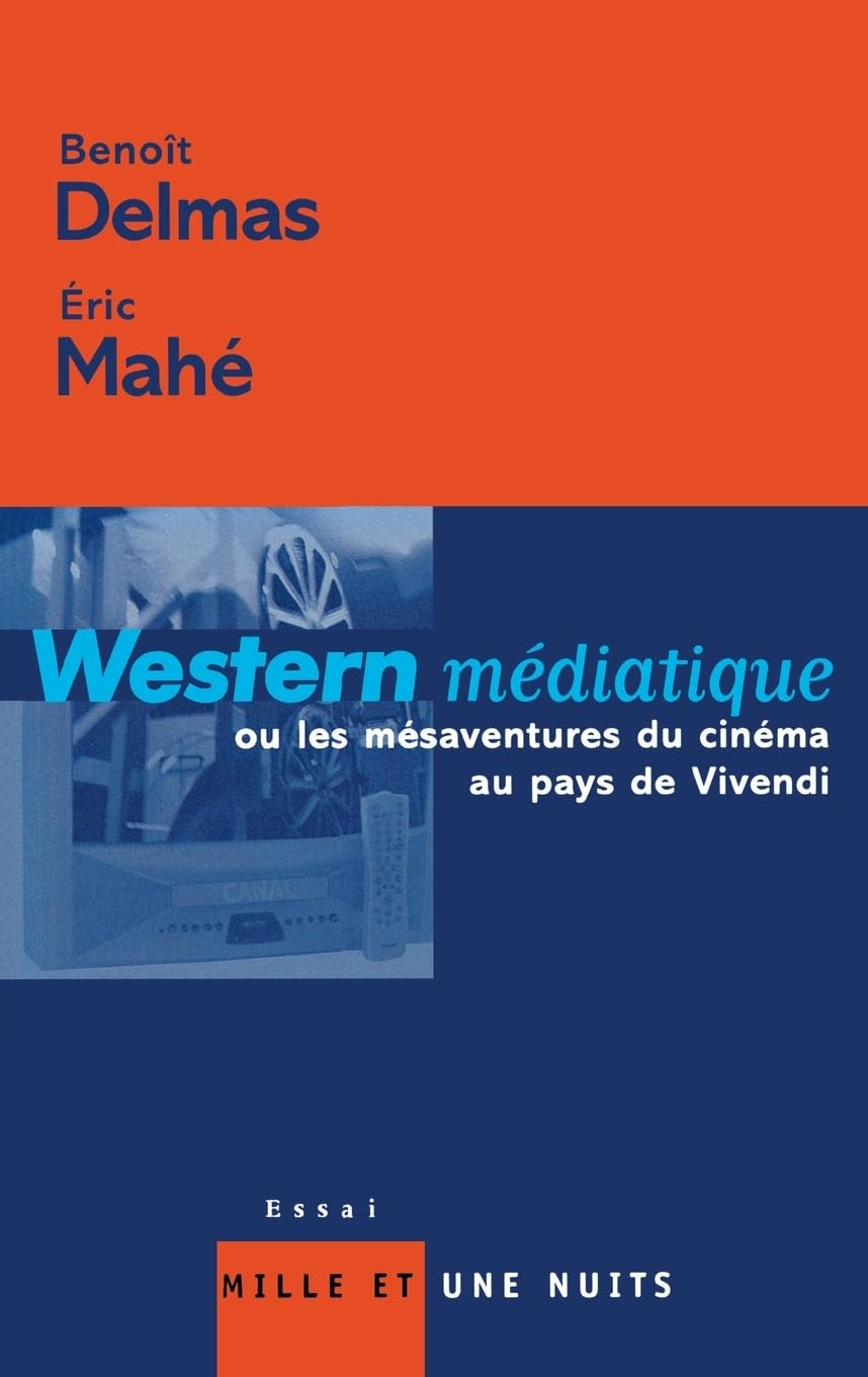 Western médiatique ou les mésaventures du cinéma au pays de Vivendi book