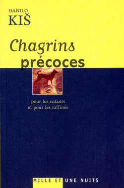 Chagrins précoces : pour les enfants et pour les raffinés Contemporary literature