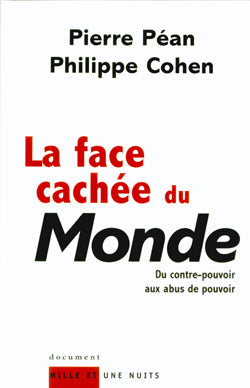 La face cachée du Monde : du contre-pouvoir aux abus de pouvoir Essays & Short Stories