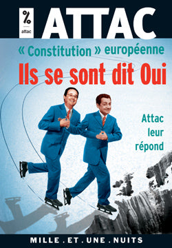Constitution européenne : ils se sont dit oui, Attac leur répond Essays & Short Stories